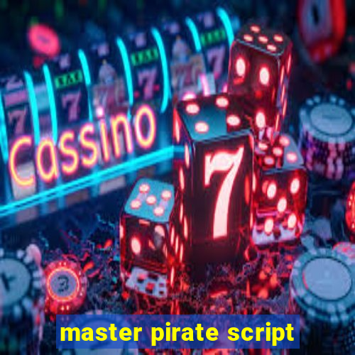 master pirate script